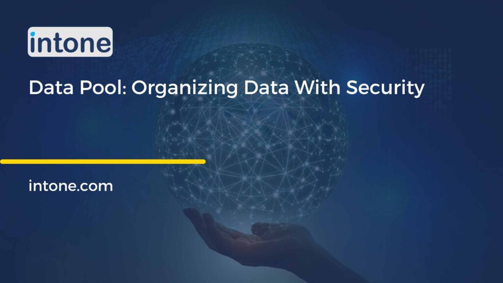 Data Pool: Organizing Data with Security & Efficiency