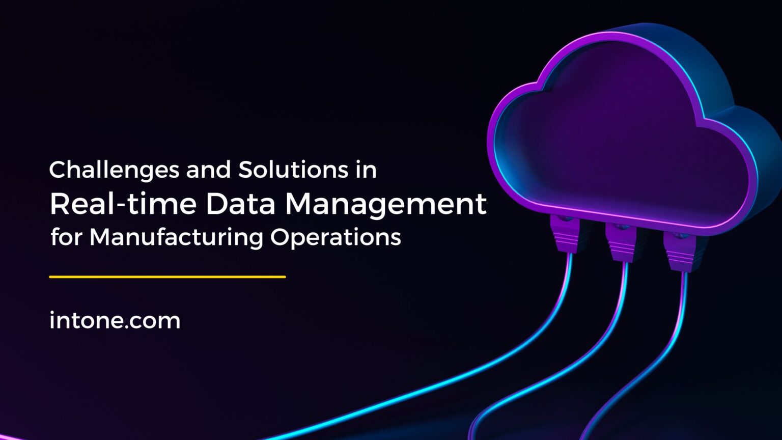Challenges and Solutions in Real-time Data Management in Manufacturing Operations