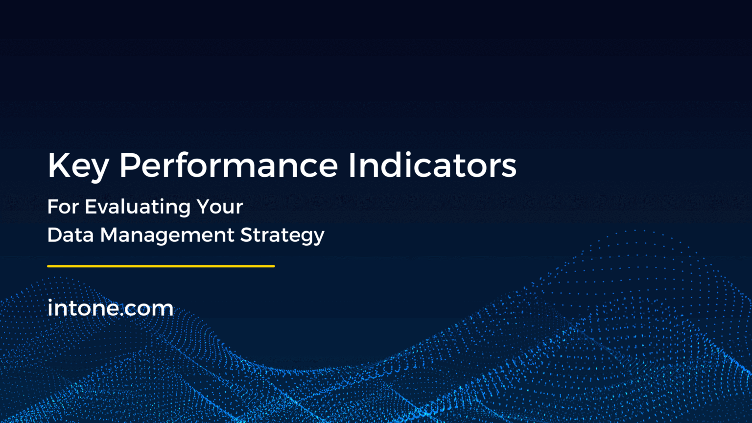 Key Performance Indicators for Evaluating your Data Management Strategy