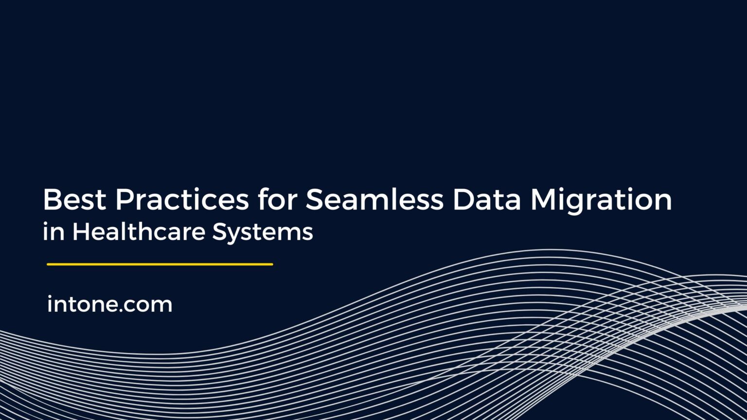 Best Practices for Seamless Data Migration in Healthcare Systems