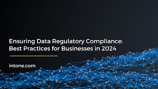 Strengthening organizational trust through updated data regulatory compliance practices for 2024.