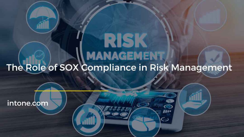 The Role of SOX Compliance in Risk Management